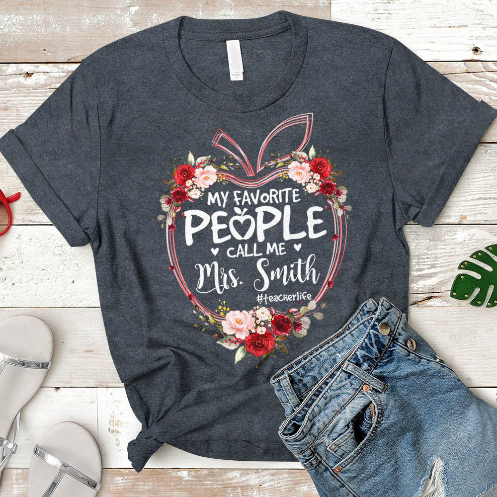 My Favorite People Call Me Teacher Last Name Apple Floral Shirt, Teacher Life Shirt Vr2 Personalized Teacher Last Name & Hashtag H2511