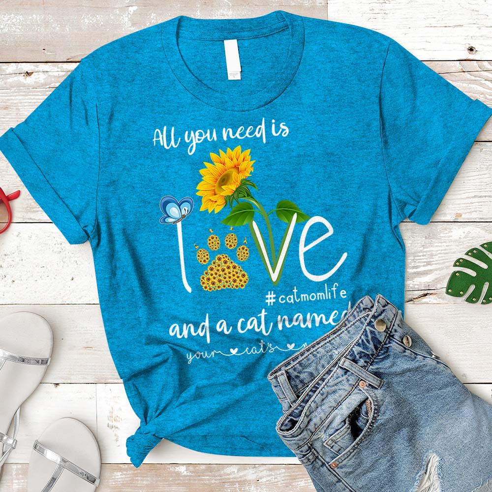 Personalized All You Need Is Love And A Cat Named Sunflower Shirt