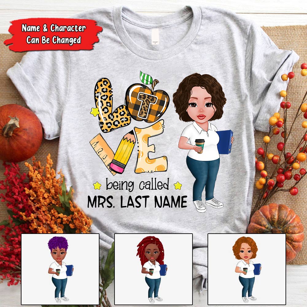 Love Being Called Ms. Last Name, Personalized Shirt For Teacher, Last Name & Character Can Be Changed