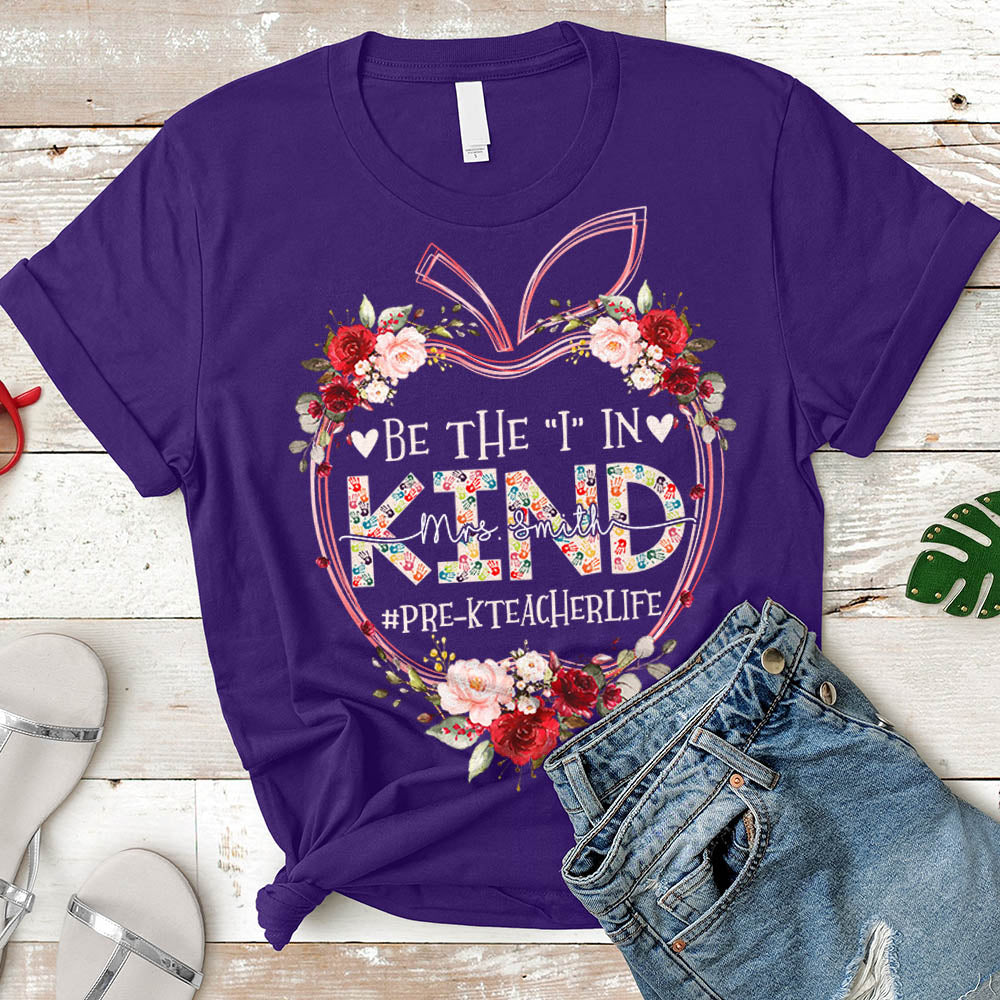 Floral Apple Be The I In Kind Teacher Life Shirt Personalized Teacher Last Name & Hashtag H2511