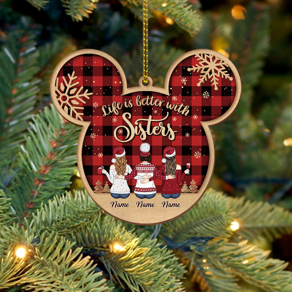 Life is better with Sisters, Personalized Wood Ornament for your beloved Sisters, Name & Character can be changed LOQN, Made By Wood And One Side Print