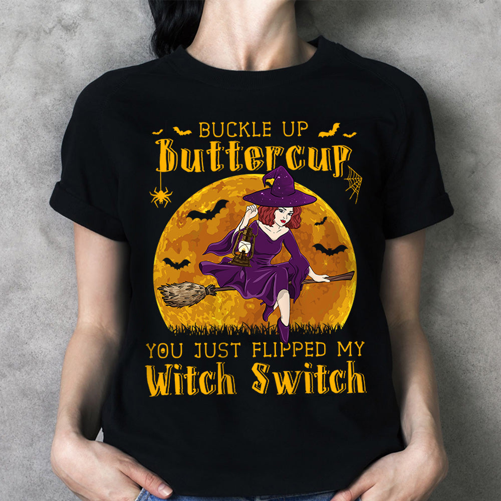 Buckle Up Buttercup You Just Flipped My Witch Switch Personalized Shirts, Happy Halloween