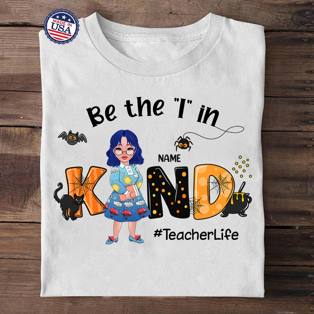 Be The I In Kind, Personalized Shirt For Teacher, Name & Character Can Be Changed, Halloween Version