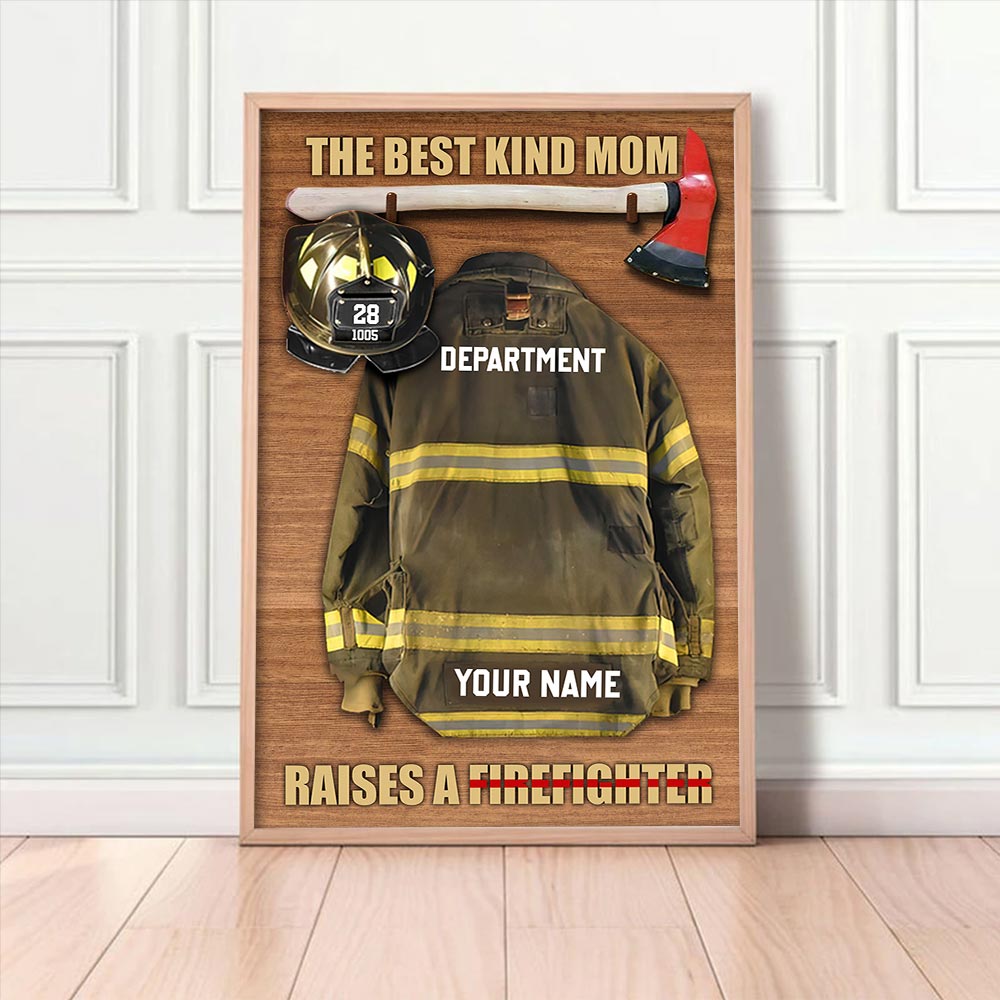The Best Kind Mom Raises A Firefighter Personalized Firefighter Armor Clothes And Helmet Canvas & Poster Prints