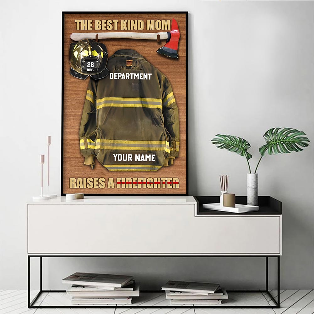 The Best Kind Mom Raises A Firefighter Personalized Firefighter Armor Clothes And Helmet Canvas & Poster Prints
