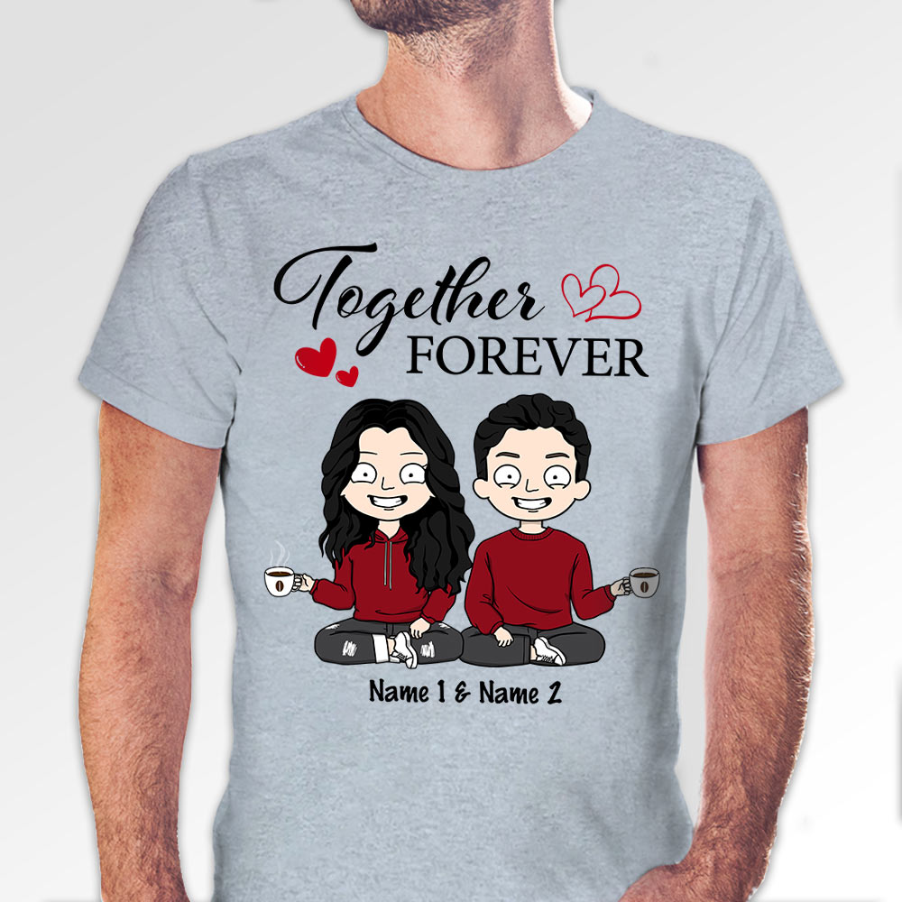 Forever Together Personalized Shirt Anniversary Valentine's Day Gift For Spouse Husband Wife Lovers Girlfriend Boyfriend