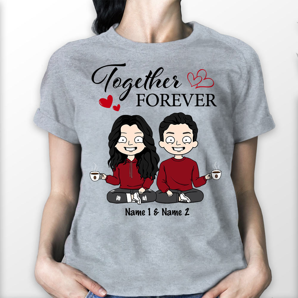 Forever Together Personalized Shirt Anniversary Valentine's Day Gift For Spouse Husband Wife Lovers Girlfriend Boyfriend
