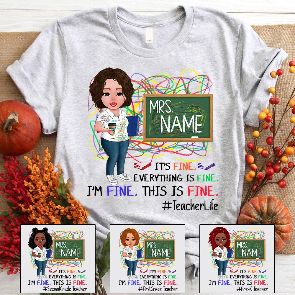 It’S Fine Everything Is Fine I’M Fine This Is Fine #Teacherlife Back To School Personalized Shirt For Teacher